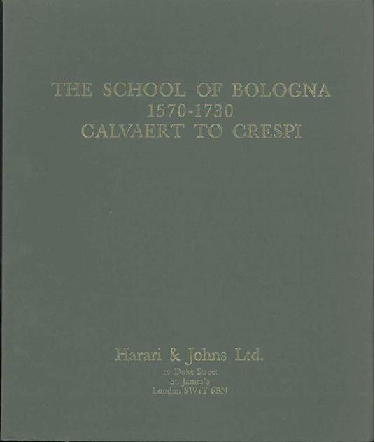 The School of Bologna 1570-1730. Calvaert to Crespi - Stephen Pepper - copertina