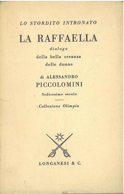 Lo stordito intronato. La Raffaella dialogo della bella creanza delle donne - Alessandro Piccolomini - copertina