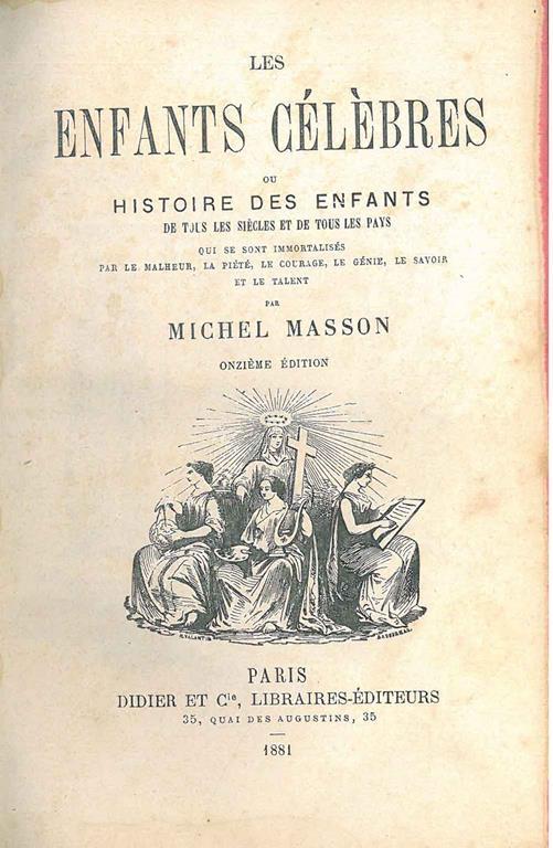 Les enfants célèbres ou histoire des enfants de tous les siècles et de tous les pays - Michel Masson - copertina