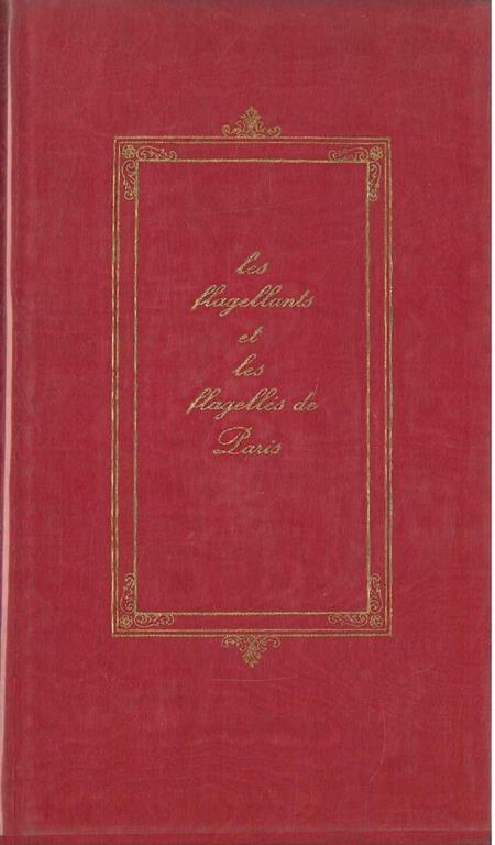 Les flagellants et les flagellés de Paris at autres chroniques clandestines - Charles Virmaitre - copertina