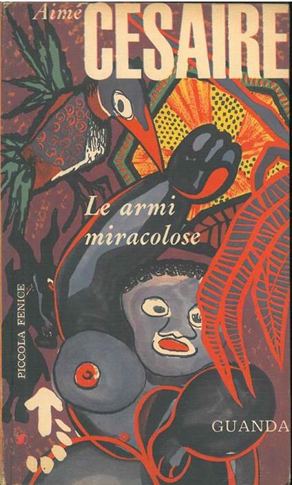 Le armi miracolose Versioni e introduzione di A. Vizioli e F. De Poli - Aime Cesaire - copertina