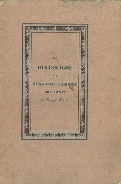Le Buccoliche di Virgilio Marone volgarizzate - Dionigi Strocchi - copertina