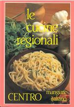 Le cucine regionali. Centro. Mangiare italiano
