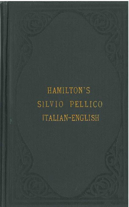 Le mie prigioni. Memorie di Silvio Pellico adapted to the Hamiltonian System by an analytical and interlineal translation. For the use of schools - Silvio Pellico - copertina