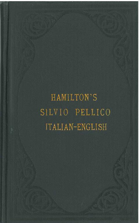 Le mie prigioni. Memorie di Silvio Pellico adapted to the Hamiltonian System by an analytical and interlineal translation. For the use of schools - Silvio Pellico - copertina
