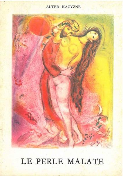 Le perle malate. Traduzione di I. Pizzetti, Introduzione di C. Angelini - Alter Kacyzne - copertina