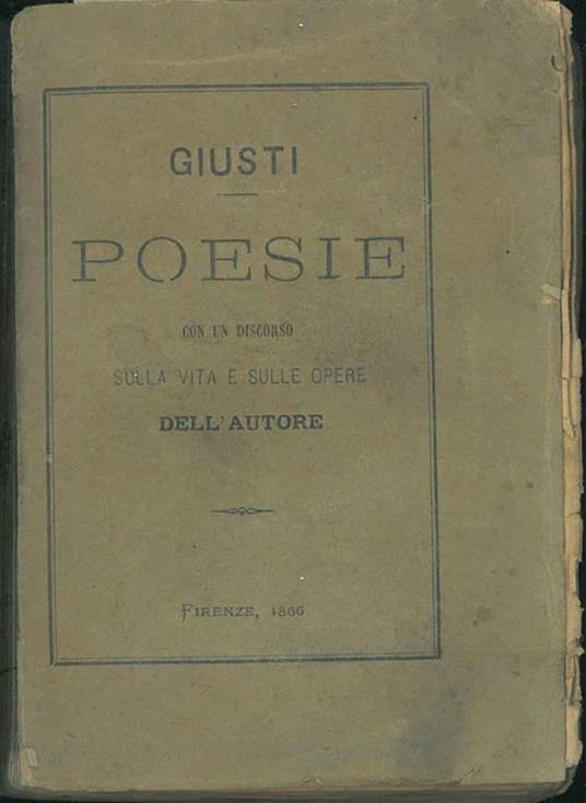 Le poesie di Giuseppe Giusti con un discorso sulla vita e sulle opere dell'autore - Giuseppe Giusti - copertina