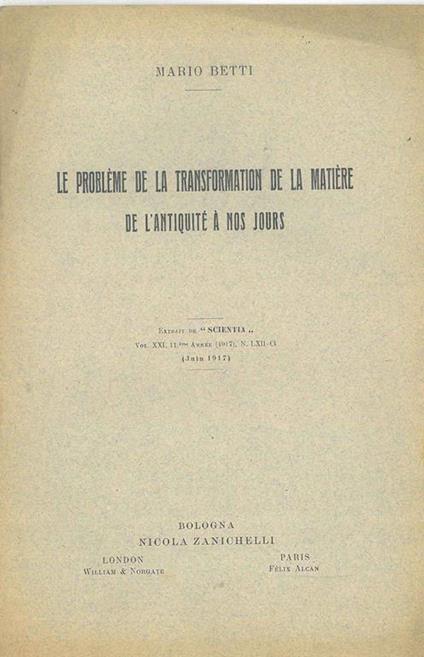 Le problème de la transformation de la matière de l'antiquité a nos jours. Estratto - Mario Betti - copertina