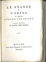 Le stanze e l'Orfeo di Messer Angelo Poliziano colla giunta di alcune rime scelte