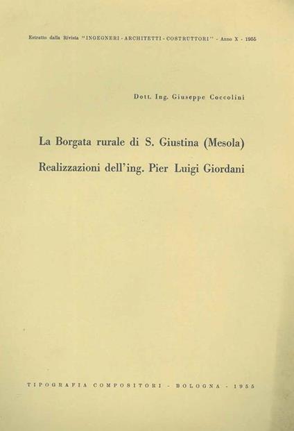 La Borgata rurale di S. Giustina (Mesola). Realizzazioni dell'Ing. Pier Luigi Giordani - Giuseppe Coccolini - copertina