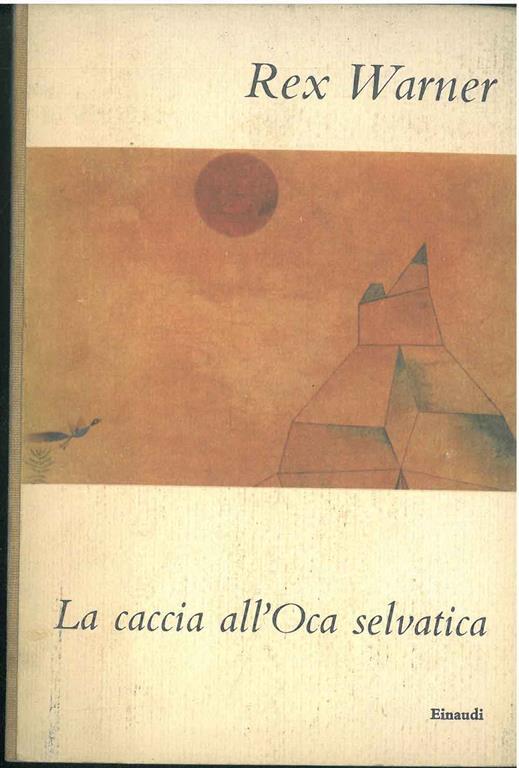 La caccia all'oca selvatica - Rex Warner - copertina