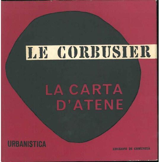 La carta d'Atene Discorso preliminare di Jean Giraudoux - Corbusier Le - copertina