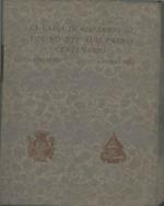 La Cassa di Risparmio di Torino nel suo primo centenario: 4 luglio 1827 - 4 luglio 1927. Risparmio e credito in Piemonte nell'avvento dell'economia moderna. La Cassa di Risparmio di Torino nei suoi primi cento anni di vita Prefazione di A. Geisser