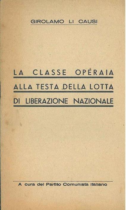 La classe operaia alla testa della lotta di liberazione nazionale - Girolamo Li Causi - copertina