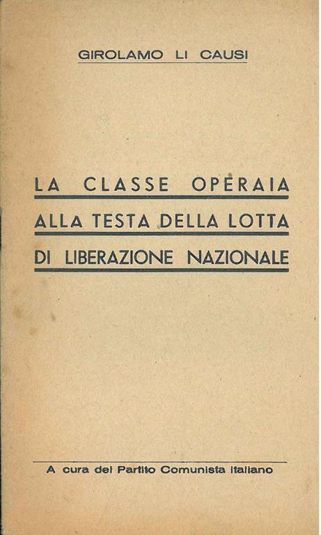 La classe operaia alla testa della lotta di liberazione nazionale - Girolamo Li Causi - copertina