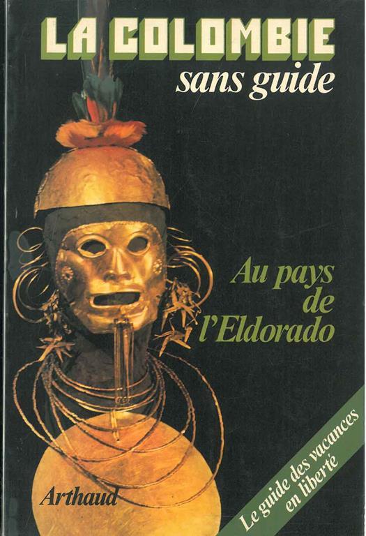La Colombie sans guide. Au pays de l'Eldorado - Jacques Montredon - copertina