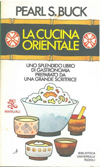 La cucina orientale. Traduzione di E. Spagnol - Pearl S. Buck - copertina