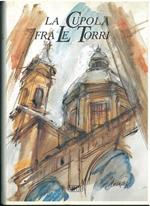 La cupola fra le torri. Scritti per mons. Luciano Gherardi nel 50° di ordinazione sacerdotale