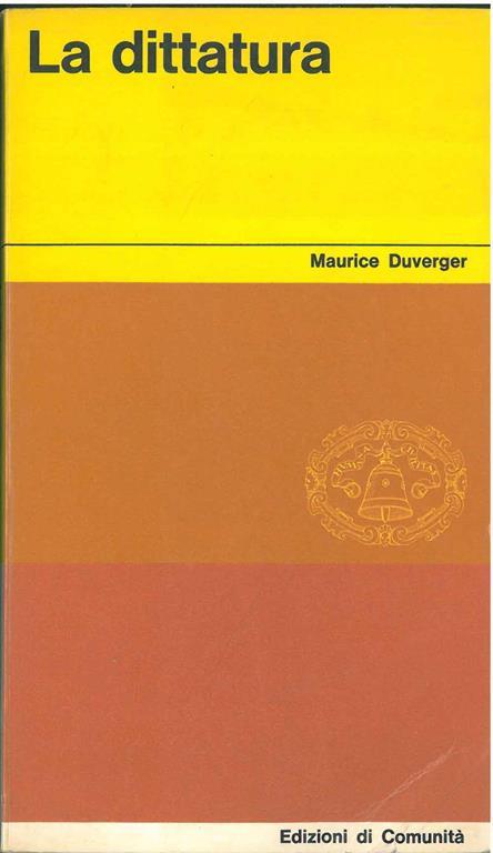 La dittatura - Maurice Duverger - copertina