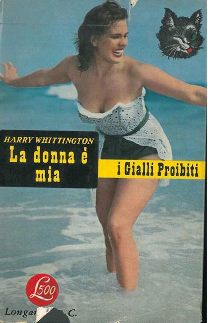La donna è mia. I Gialli Proibiti N. 44 - Harry Whittington - copertina