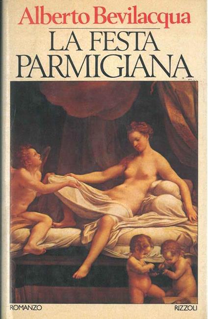 La festa parmigiana - Alberto Bevilacqua - copertina