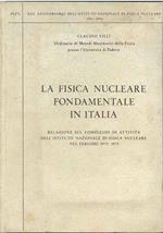 La fisica nucleare fondamentale in Italia. Relazione sul complesso di attività dell'Istituto Nazionale di Fisica nucleare nel periodo 1970-1975