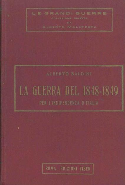 La guerra del 1848-1849 per l'indipendenza d'Italia - Alberto Baldini - copertina