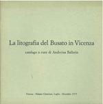 La litografia del Busato in Vicenza