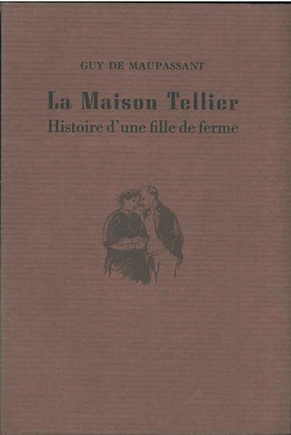 La maison Tellier. Histoire d'une fille de ferme - Guy de Maupassant - copertina