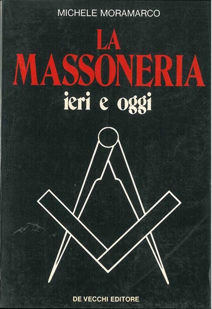 La massoneria ieri e oggi - Michele Moramarco - copertina