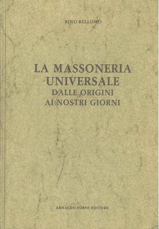 La massoneria universale dalle origini ai nostri giorni - Bino Bellomo - copertina