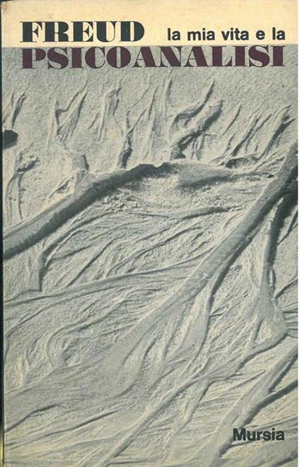 La mia vita e la psicoanalisi Prefazione di C. L. Musatti - Sigmund Freud - copertina
