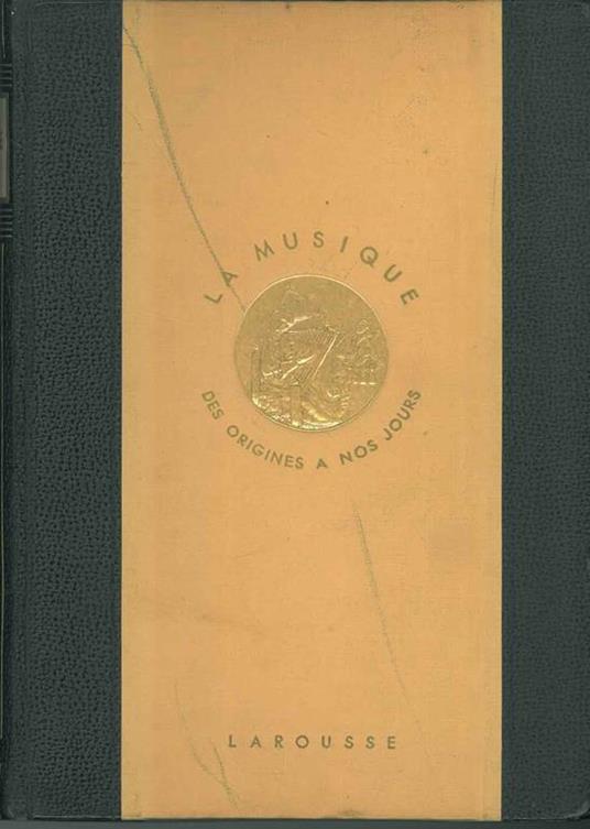 La musique des origines a nos jours Prefazione di C. Delvincourt - copertina