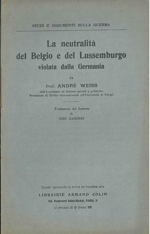 La neutralità del Belgio e del Lussemburgo violata dalla Germania - André Weiss - copertina