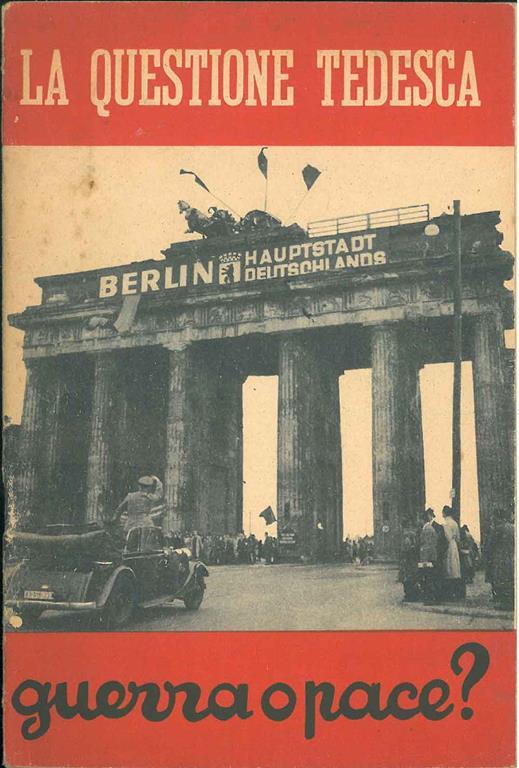 La questione tedesca. Guerra o pace? I problemi della pace. A cura del Centro Diffusione Stampa - copertina