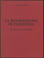 La resurrezione di Tarquinia. Storia di una ricerca