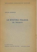La scultura italiana del trecento. (Voce dell'enciclopedia Monografica Illustrata)