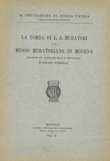 La Tomba di L. Muratori e il museo muratoriano di Modena - Tommaso Sorbelli - copertina