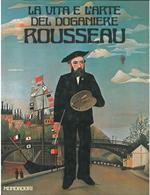 La vita e l'arte del doganiere Rousseau Ricerca iconografica e didascalie di P. Enniless