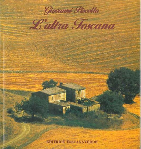 L' altra Toscana - Giovanni Piscolla - copertina
