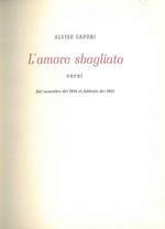 L' amore sbagliato. Versi, dal novembre del 1954 al febbraio 1955