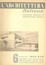 L' architettura italiana. Periodico mensile di architettura tecnica. N. 6, anno XXXVI, 1941. Direttore Armando Melis