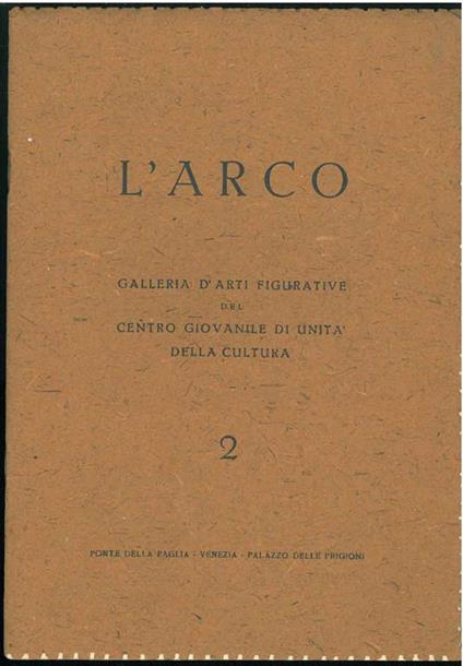 L' arco. Galleria d'arti figurative del centro giovanile di unità della cultura. 2. Mostra di pitture e stampe giapponesi - Luigi Ferrante - copertina