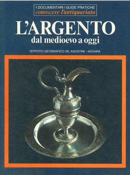 L' argento dal medioevo ad oggi - Geoffrey Wills - copertina