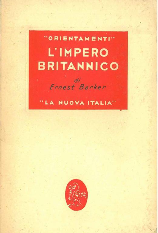 L' impero britannico. Idee ed ideali - Ernest Barker - copertina