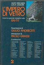 L' impero di vetro. La prima grande indagine sulla Rai-Tv Presentaione di G. Andreotti Introduzione di P. Grassi