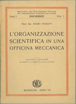 L' organizzazione scientifica in una officina meccanica. Seconda edizione riveduta e corretta dall'autore. Copia autografata