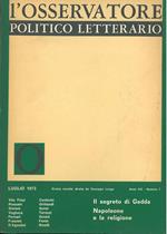 L' osservatore politico letterario. Rivista mensile diretta da Giuseppe Longo. 1973/7. In evidenza: Il segreto di Gadda. Napoleone e la religione