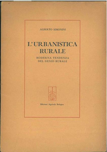 L' urbanistica rurale. Moderna tendenza del genio rurale - Alberto Simonini - copertina