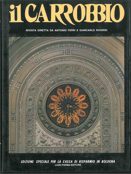 Il Carrobbio. Rivista di studi bolognesi. Anno VIII, 1982 Direttore A. Ferri e G. Roversi - copertina